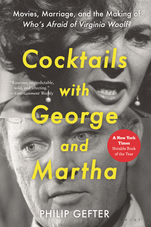 Cocktails with George and Martha (Movies, Marriage, and the Making of Who's Afraid of Virginia Woolf?) by Philip Gefter, 9781635579628
