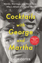 Cocktails with George and Martha (Movies, Marriage, and the Making of Who's Afraid of Virginia Woolf?) by Philip Gefter, 9781635579628