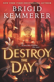 Destroy the Day by Brigid Kemmerer, 9781547613236