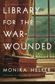 Library for the War-Wounded by Monika Helfer, 9781639732395