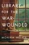 Library for the War-Wounded by Monika Helfer, 9781639732395