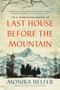 Last House Before the Mountain - 9781639733057 by Monika Helfer, Gillian Davidson