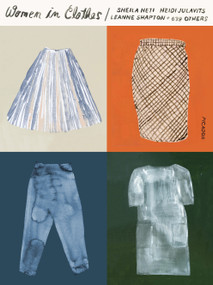Women in Clothes by Sheila Heti, Heidi Julavits, Leanne Shapton, 9781250293121