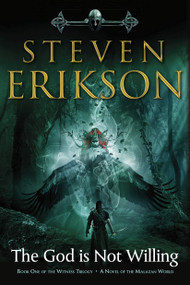 The God Is Not Willing (The First Tale of Witness: A Novel of the Malazan World) - 9780765323668 by Steven Erikson, 9780765323668