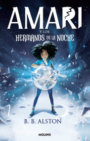Amari y los hermanos de la noche / Amari and the Night Brothers (Spanish Edition) by B.B. Alston, 9781644738757