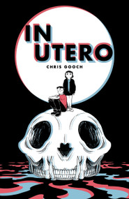 In Utero by Chris Gooch, 9781603095341