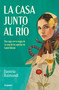 La casa junto al río /  The House by the River (Spanish Edition) by Daniela Raimondi, 9788425363658