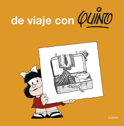 De viaje con Quino / Take a Trip with Quino (Spanish Edition) by Quino, 9788426414533