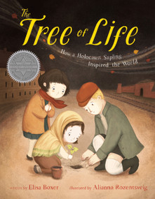The Tree of Life (How a Holocaust Sapling Inspired the World) by Elisa Boxer, Alianna Rozentsveig, 9780593617120