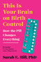 This Is Your Brain on Birth Control (How the Pill Changes Everything) by Sarah Hill, 9780593713914
