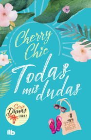 Todas mis dudas / All My Doubts (Dunas 2) (Spanish Edition) by Cherry Chic, 9788413147031