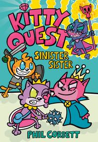 Kitty Quest: Sinister Sister: A Graphic Novel by Phil Corbett, 9780593619490