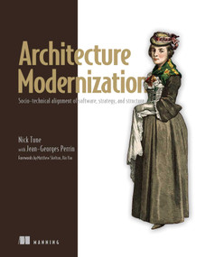 Architecture Modernization (Socio-technical alignment of software, strategy, and structure) by Nick Tune, Jean-Georges Perrin, 9781633438156
