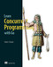Learn Concurrent Programming with Go by James Cutajar, 9781633438385