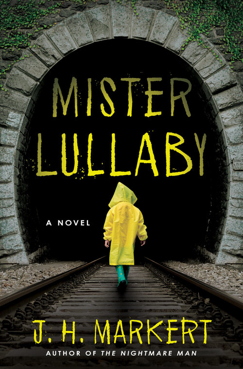 Mister Lullaby (A Novel) by James Markert, 9781639105472