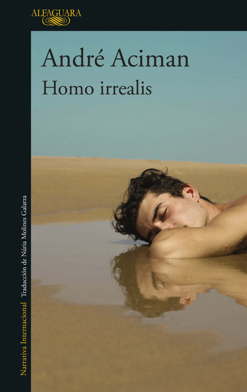 Homo irrealis / Homo Irrealis: The Would-Be Man Who Might Have Been: Essays (Spanish Edition) by André Aciman, 9786073828680