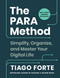 The PARA Method (Simplify, Organize, and Master Your Digital Life) by Tiago Forte, 9781668045565