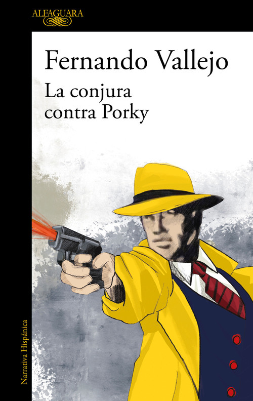 La conjura contra Porky / The Plot Against Porky (Spanish Edition) by Fernando Vallejo, 9788420476155