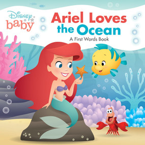 Disney Baby: Ariel Loves the Ocean (A First Words Book) by Disney Books, 9781368093446