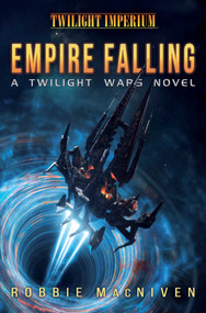Empire Falling (A Twilight Wars Novel) by Robbie MacNiven, 9781839082375