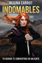 Indomables: tu herida te convertirá en valiente /  Unbreakable. Your Wounds Will Make You Brave (Spanish Edition) by Regina Carrot, 9781644738535