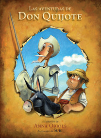 Las aventuras de Don Quijote / The Adventures of Don Quijote (Spanish Edition) by Anna Obiols, SUBI, 9781644738856