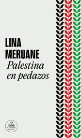 Palestina en pedazos / Palestine in Pieces (Spanish Edition) by Lina Meruane, 9788439742302