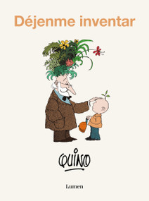 Déjenme inventar / Let Me Create (Spanish Edition) by Quino, 9788426423849