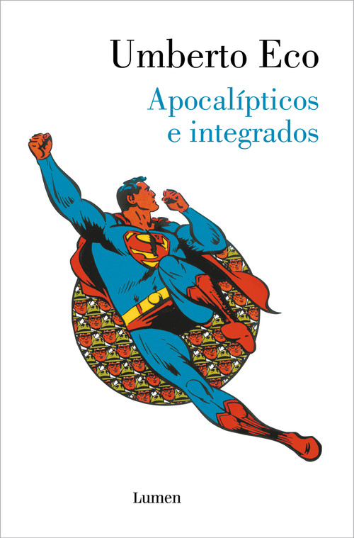 Apocalípticos e integrados / Apocalypse Postponed: Essays by Umberto Eco (Spanish Edition) by Umberto Eco, 9788426407993