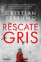 Rescate gris / Gray Rescue (Spanish Edition) by Cristian Perfumo, 9788466370042
