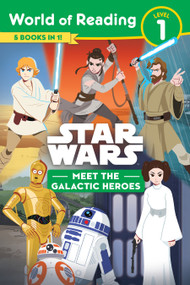Star Wars: World of Reading: Meet the Galactic Heroes (Level 1 Reader Bindup) by Lucasfilm Press, 9781368063579