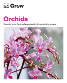Grow Orchids (Essential Know-how and Expert Advice for Gardening Success) by Andrew Mikolajski, 9780744092301