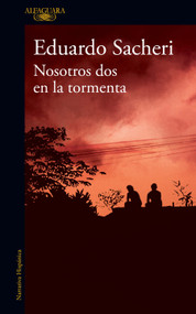 Nosotros dos en la tormenta / Us Two in the Storm (Spanish Edition) by Eduardo Sacheri, 9786073832397