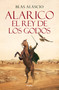 Alarico. El rey de los godos / Alaric. King of the Visigoths (Spanish Edition) by Blas Alascio, 9788425361968