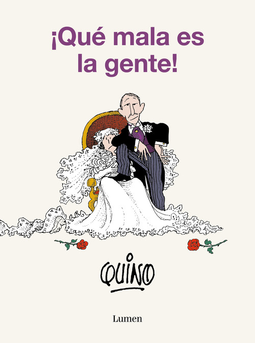 ¡Qué mala es la gente! / People Are So Bad! (Spanish Edition) by Quino, 9788426423818