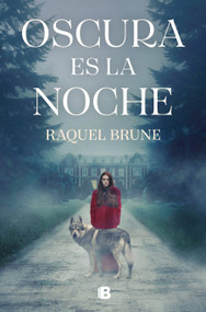 Oscura es la noche / Dark is the Night (Spanish Edition) by Raquel Brune, 9788466675093