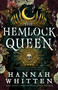 The Hemlock Queen by Hannah Whitten, 9780316435291