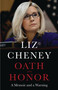 Oath and Honor (A Memoir and a Warning) by Liz Cheney, 9780316572064