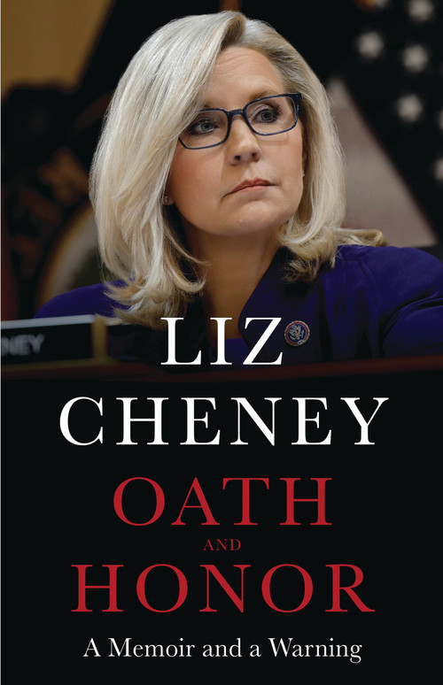 Oath and Honor (A Memoir and a Warning) by Liz Cheney, 9780316572064