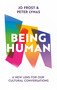 Being Human (A new lens for our cultural conversations) by Jo Frost, Peter Lynas, 9781399811095