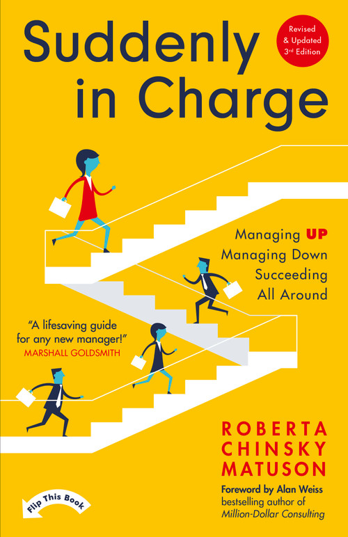 Suddenly In Charge 3rd Edition (Managing Up, Managing Down, Succeeding All Around) by Roberta Chinsky Matuson, 9781399811927
