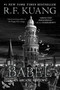 Babel (Or the Necessity of Violence: An Arcane History of the Oxford Translators' Revolution) - 9780063021433 by R. F. Kuang, 9780063021433