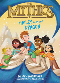 The Mythics #2: Hailey and the Dragon - 9780063058934 by Lauren Magaziner, Mirelle Ortega, 9780063058934