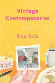 Vintage Contemporaries (A Novel) - 9780063162426 by Dan Kois, 9780063162426