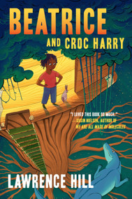 Beatrice and Croc Harry by Lawrence Hill, 9781443463386