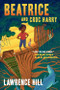 Beatrice and Croc Harry by Lawrence Hill, 9781443463386