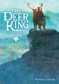 The Deer King, Vol. 1 (novel) (Survivors) by Nahoko Uehashi, Masaaki Yamamoto, Cathy Hirano, 9781975352332
