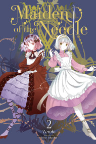 Maiden of the Needle, Vol. 2 (light novel) by Zeroki, Miho Takeoka, Kiki Piatkowska, 9781975361648
