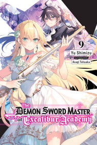 The Demon Sword Master of Excalibur Academy, Vol. 9 (light novel) by Yu Shimizu, Asagi Tohsaka, Roman Lempert, 9781975363093