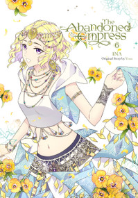 The Abandoned Empress, Vol. 6 (comic) by Yuna, INA, David Odell, Lys Blakeslee, 9781975366988